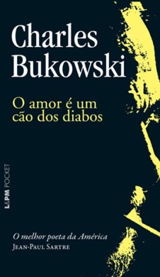 Capa do livro O amor é um cão dos diabos de Charles Bukowski