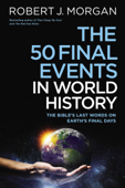 The 50 Final Events in World History - Robert J. Morgan