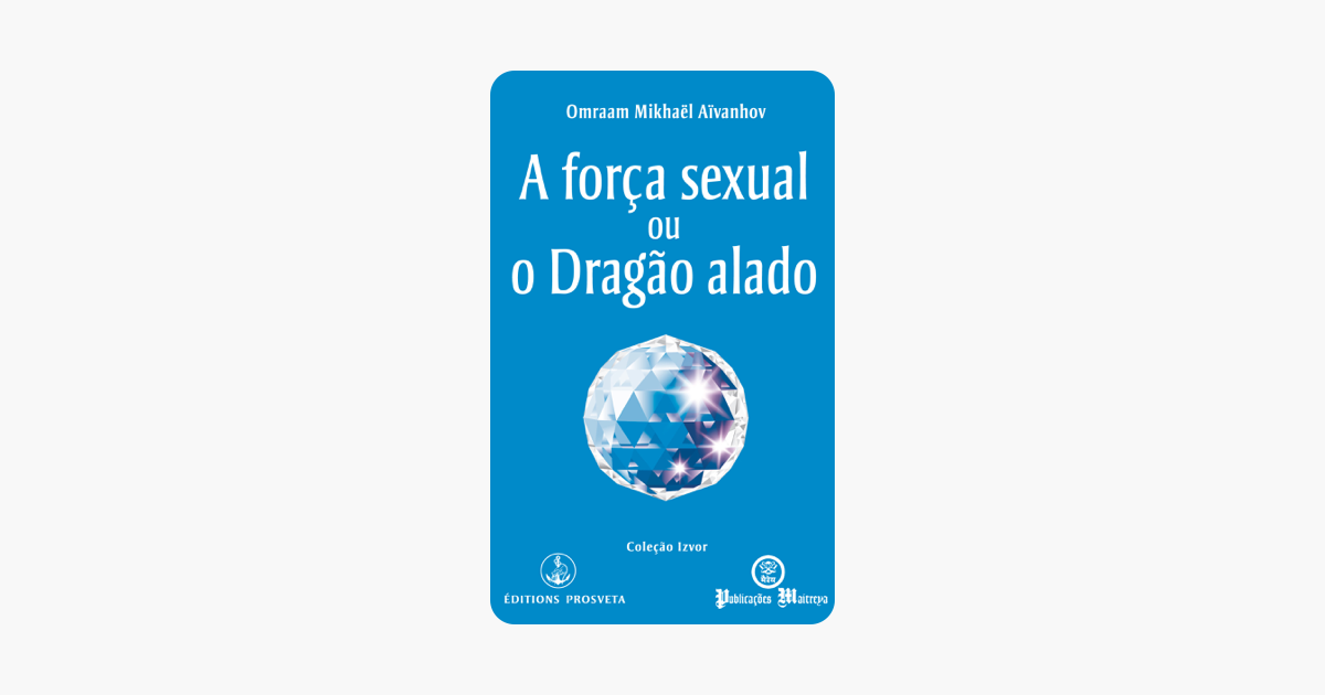 A força sexual ou o Dragão alado (Portuguese Edition)
