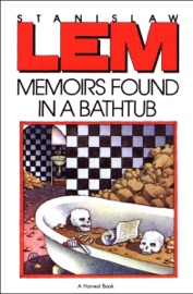 Memoirs Found in a Bathtub - Stanisław Lem, Michael Kandel & Christine Rose