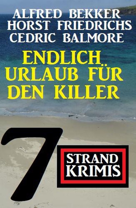 Endlich Urlaub für den Killer: 7 Strand Krimis