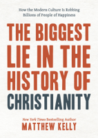 Matthew Kelly - The Biggest Lie in the History of Christianity artwork