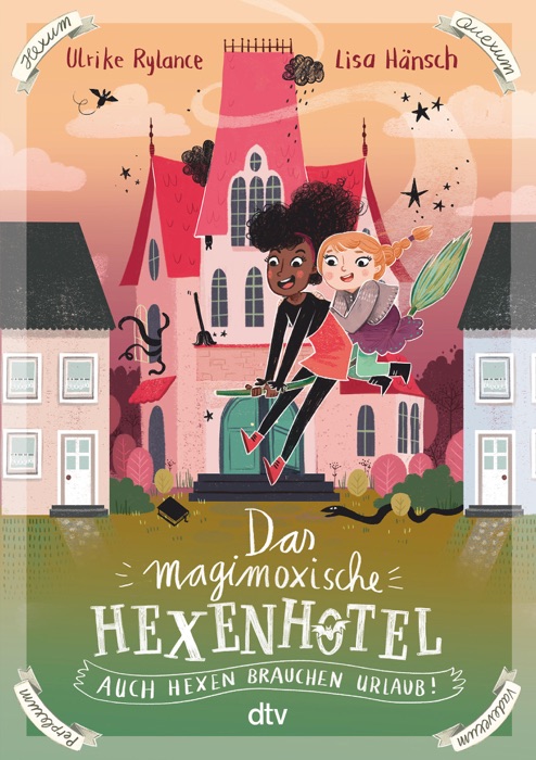 Das magimoxische Hexenhotel – Auch Hexen brauchen Urlaub