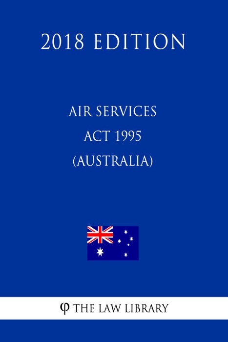 Air Services Act 1995 (Australia) (2018 Edition)