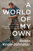 A World of My Own - Robin Knox-Johnston