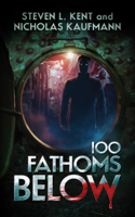 Steven L. Kent & Nicholas Kaufmann - 100 Fathoms Below artwork