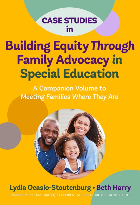 Case Studies in Building Equity Through Family Advocacy in Special Education