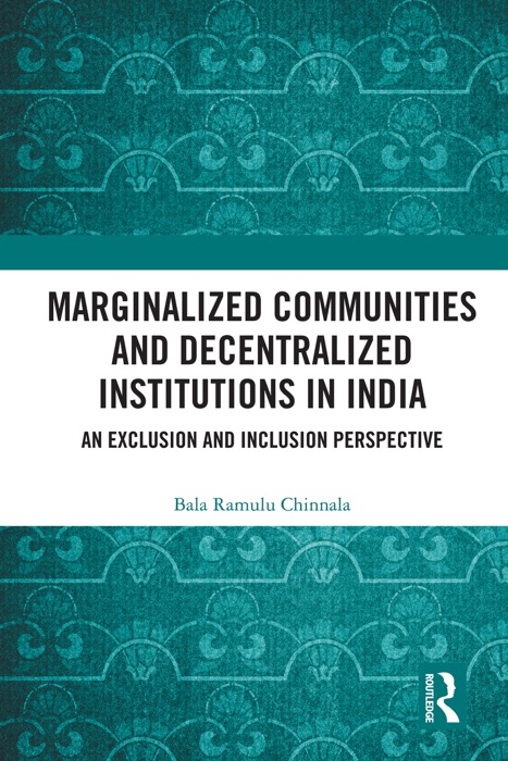 Marginalized Communities and Decentralized Institutions in India