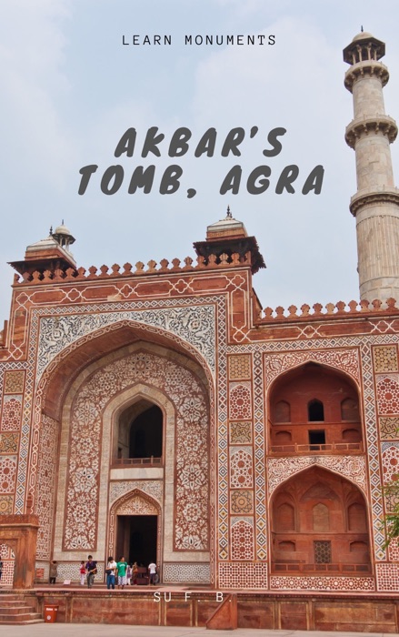 Akbar’s Tomb, Agra