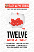 Twelve and a Half - Gary Vaynerchuk