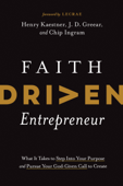 Faith Driven Entrepreneur - Henry Kaestner