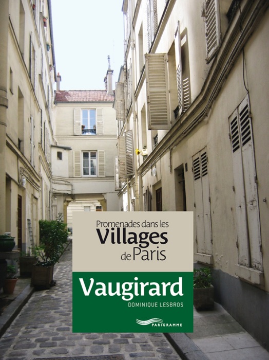 Promenades dans les villages de Paris - Vaugirard