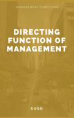 Directing Function of Management - SuSu