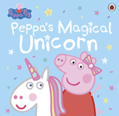 Peppa Pig: Peppa's Magical Unicorn - Peppa Pig