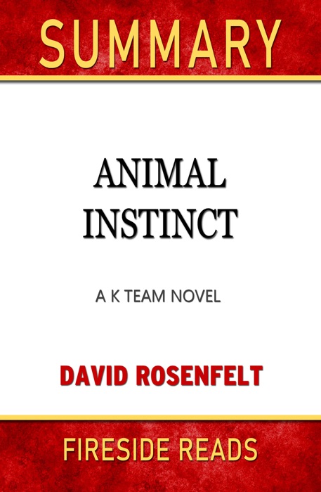 Animal Instinct: A K Team Novel by David Rosenfelt: Summary by Fireside Reads
