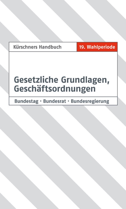 Kürschners Handbuch Gesetzliche Grundlagen, Geschäftsordnungen