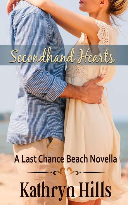 Secondhand Hearts - A Last Chance Beach Novella