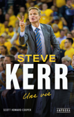 Steve Kerr, une vie - Scott Howard Cooper