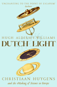 Dutch Light - Hugh Aldersey-Williams