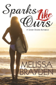 Sparks Like Ours - Melissa Brayden