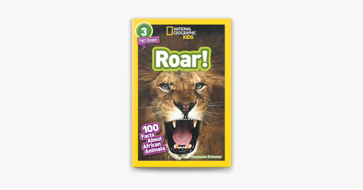 National Geographic Kids Readers: Roar! 100 Fun Facts About African Animals  on Apple Books