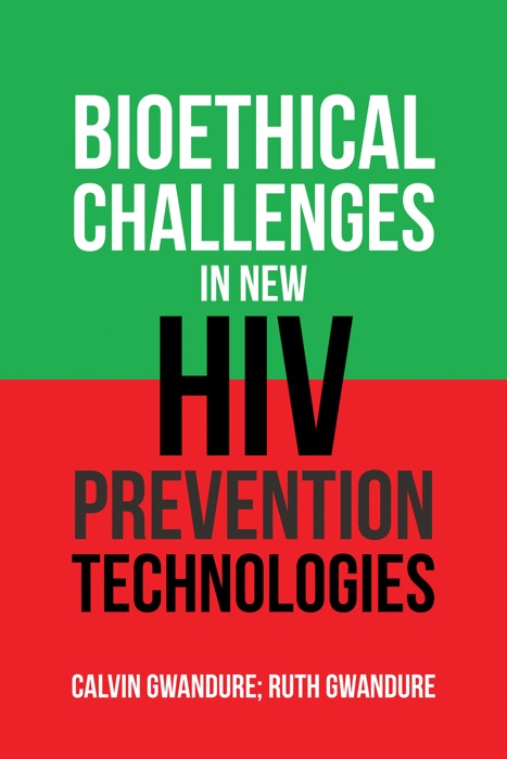 Bioethical Challenges in New Hiv Prevention Technologies