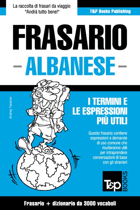 Frasario Italiano-Albanese e vocabolario tematico da 3000 vocaboli