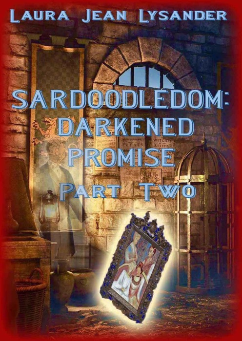 Sardoodledom: Darkened Promise Part Two