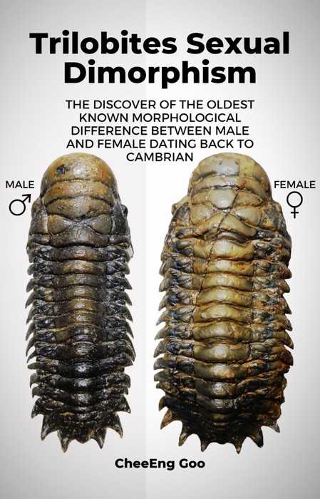 Trilobites Sexual Dimorphism: The Discover of the Oldest Known Morphological Difference between Male and Female Dating Back to Cambrian