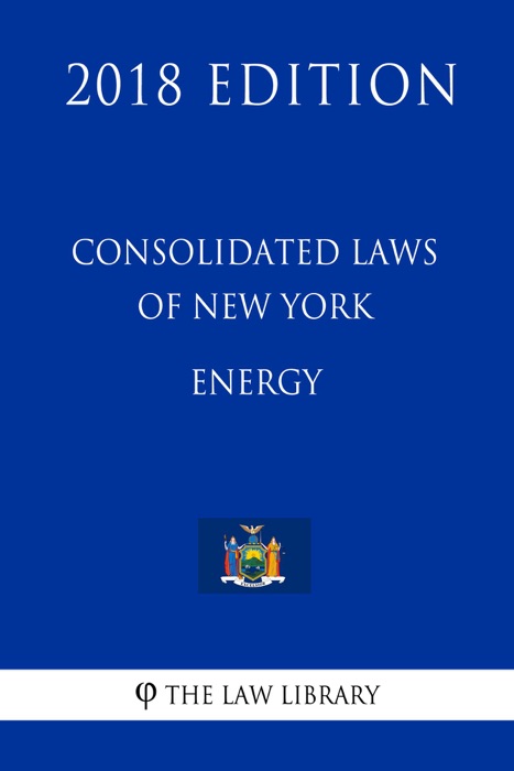 Consolidated Laws of New York - Energy (2018 Edition)