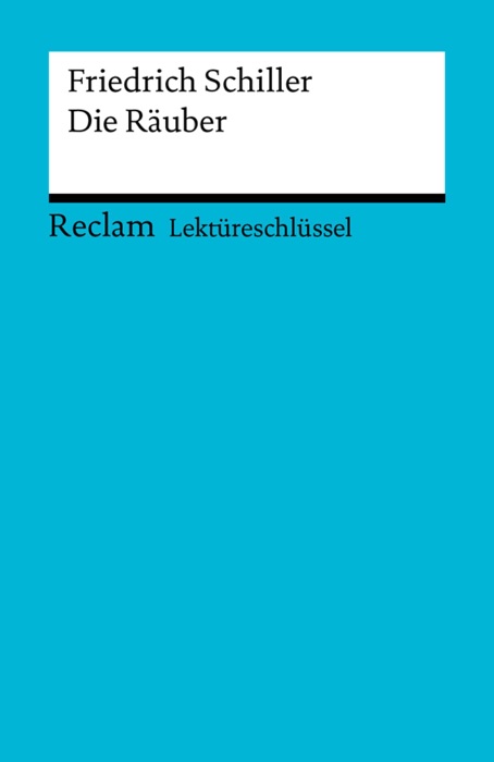 Lektüreschlüssel. Friedrich Schiller: Die Räuber