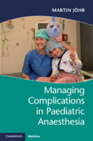 Martin Jöhr - Managing Complications in Paediatric Anaesthesia artwork