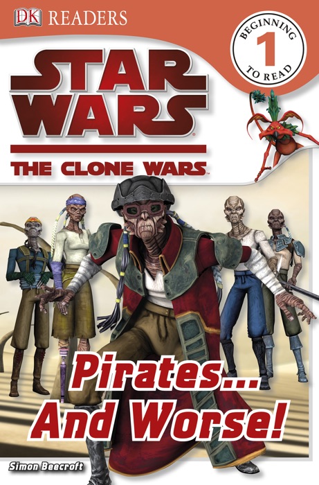 DK Readers L1: Star Wars: The Clone Wars: Pirates . . . and Worse! (Enhanced Edition)