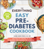The Everything Easy Pre-Diabetes Cookbook - Lauren Harris-Pincus