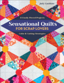 Sensational Quilts for Scrap Lovers - Judy Gauthier