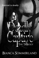 Bianca Sommerland - Deadly Captive: The Trilogy artwork