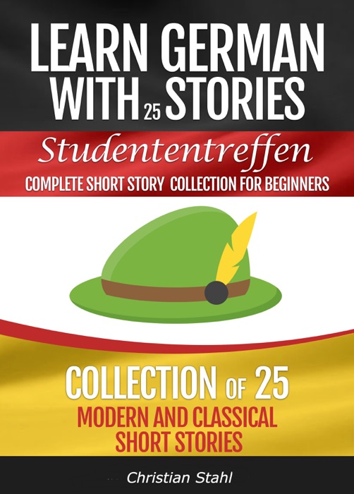 Learn German with Stories Studententreffen: 25 Modern and Classical Short Stories