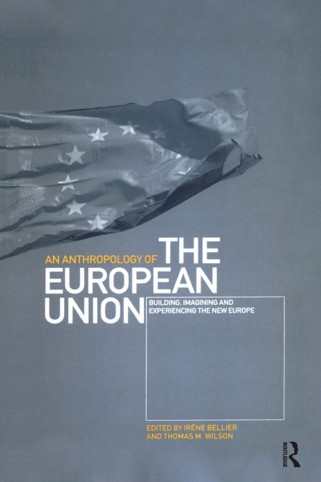 An Anthropology of the European Union