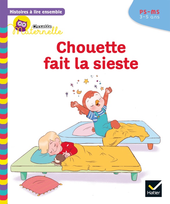 Histoires à lire ensemble Chouette fait la sieste PS-MS