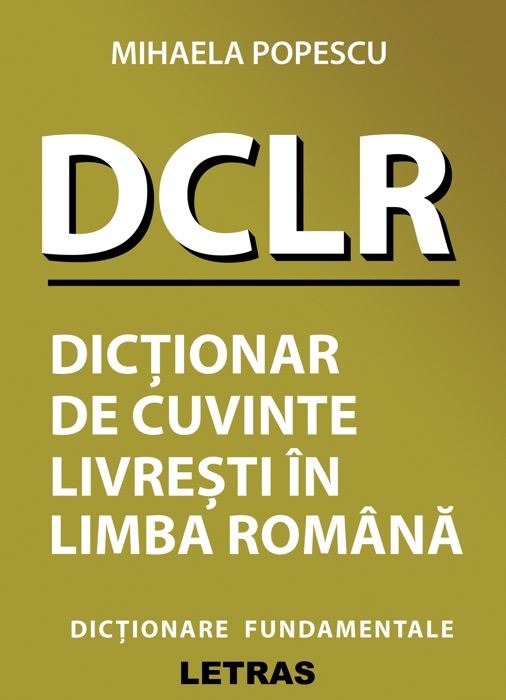 DCLR: Dictionar De Cuvinte Livresti In Limba Romana