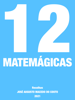 12 MATEMÁGICAS - José Augusto Macedo do Couto