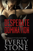 Desperate Domination - Everly Stone