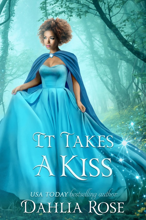 It Takes A Kiss (Royale Fairytales Book 2)
