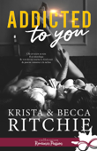 Addicted to you - Becca Ritchie & Krista Ritchie
