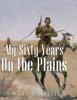 W.T. Hamilton - My Sixty Years on the Plains artwork