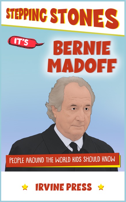 It's Bernie Madoff (People Around the World Every Kid Should Know)