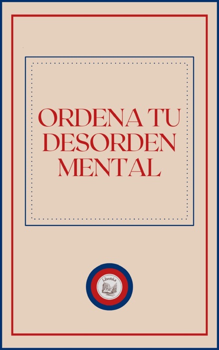 ORDENA TU DESORDEN MENTAL