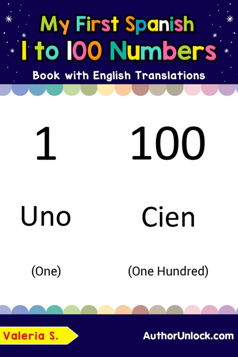 My First Spanish 1 to 100 Numbers Book with English Translations