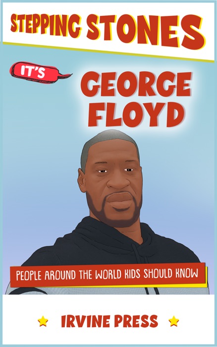 It's George Floyd (People Around the World Every Kid Should Know)