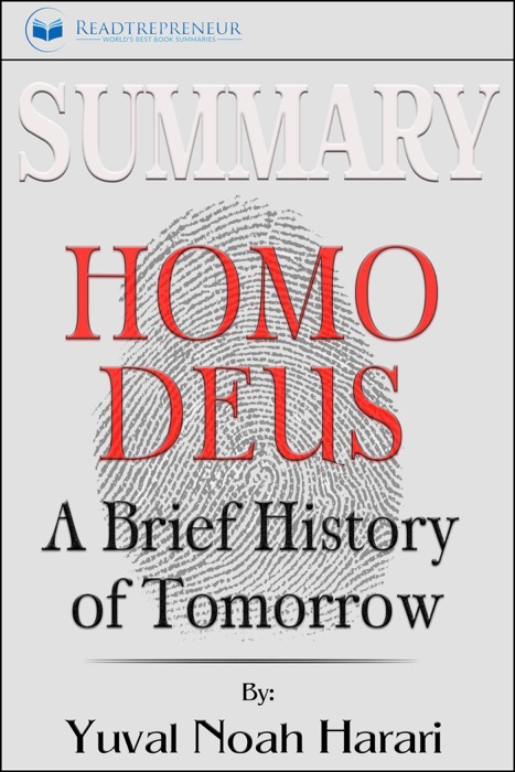 Summary of Homo Deus: A Brief History of Tomorrow by Yuval Noah Harari